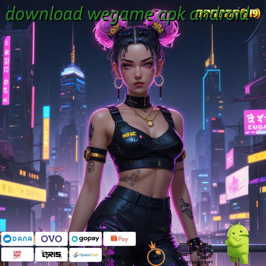 DOWNLOAD WEGAME APK ANDROID > Melimpah Prima Dengan Putaran Maxwin Sekarang