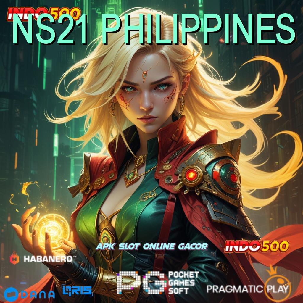 NS21 PHILIPPINES 🎮 Member Baru Pasti Tajir Pemain Baru 100 Tanpa IP