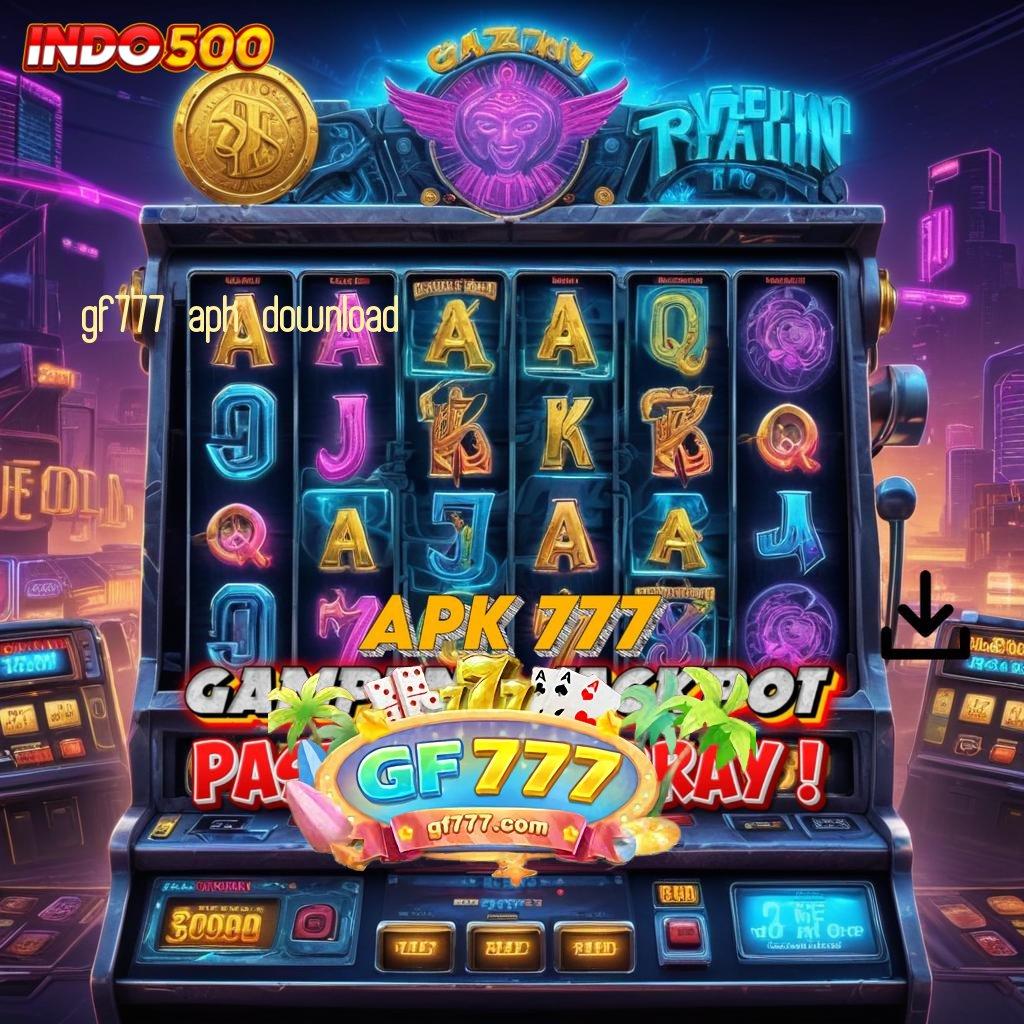 GF777 APK DOWNLOAD 🐉 Auto Untung Tanpa Diundi Tinggi Bonus!