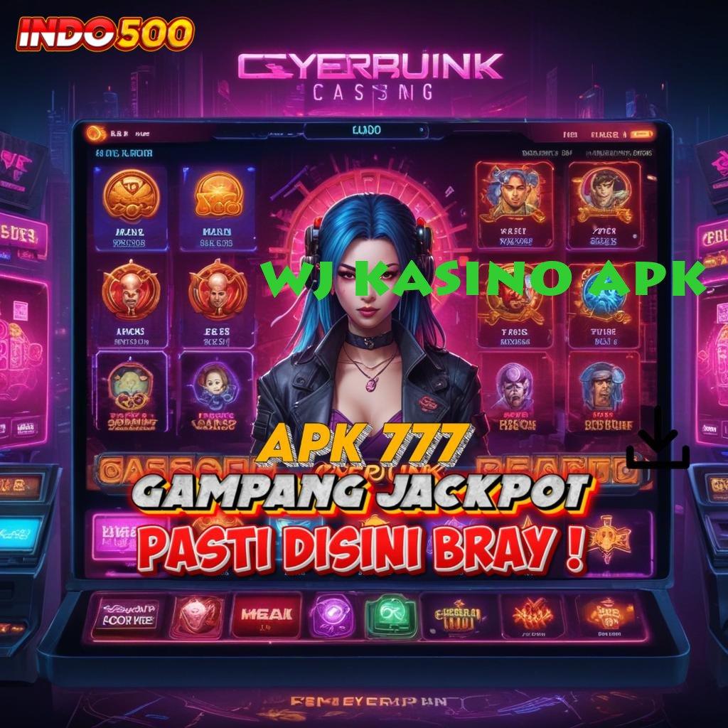 WJ KASINO APK ➳ Pengembangan Terkini Apk Slot Maxwin Android Terbaru Unduh Sekarang