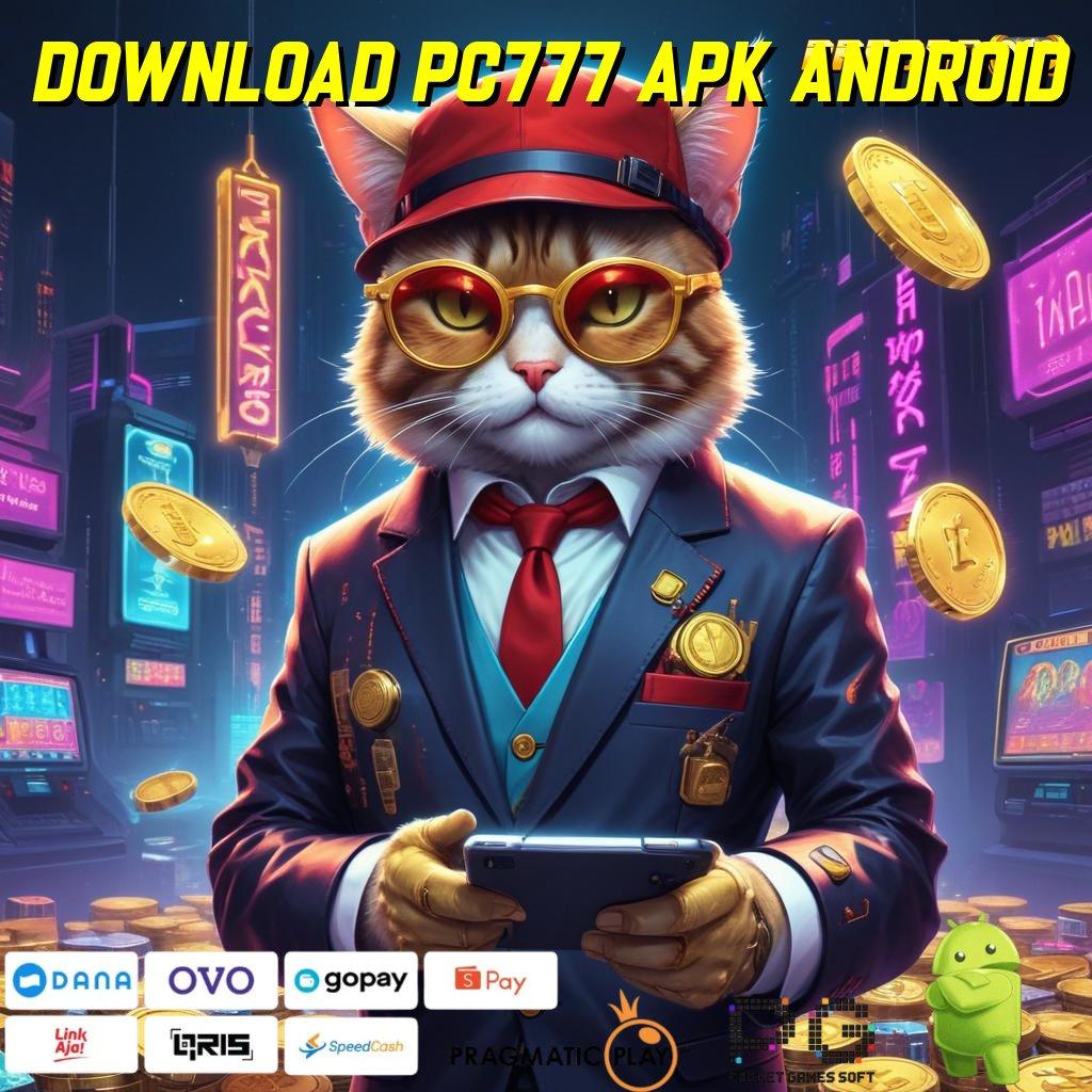 DOWNLOAD PC777 APK ANDROID # Spin Instan Pilihan Cepat untuk Maxwin Tiap Hari