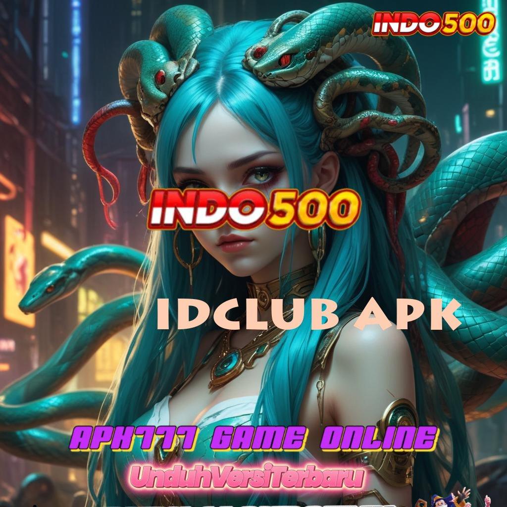 IDCLUB APK ♒ slot untung jackpot langsung tanpa kendala hari ini