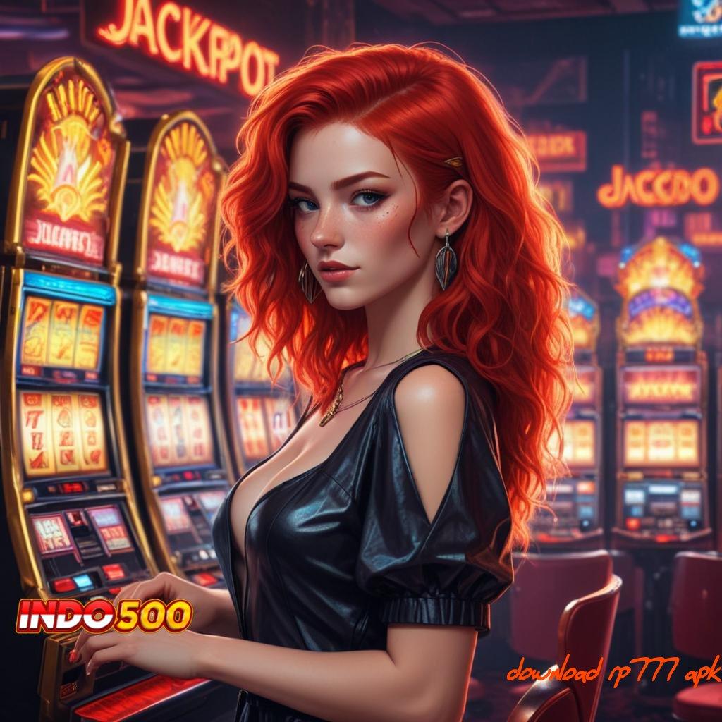 DOWNLOAD RP777 APK | Berkinerja Optimal Jackpot Tiada Akhir Setiap Saat