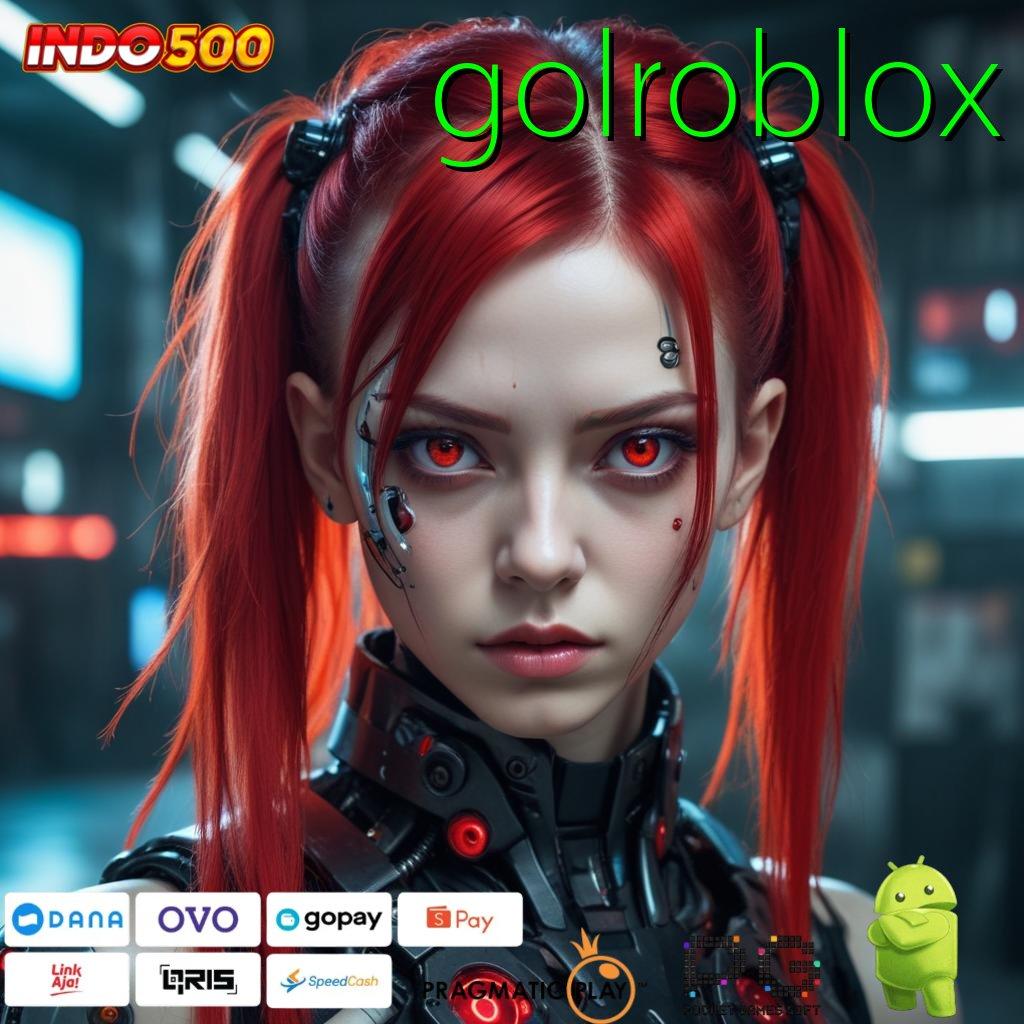 GOLROBLOX Dp Langsung Wd 15k Slot Idr 777 APK 2025 dengan Keajaiban