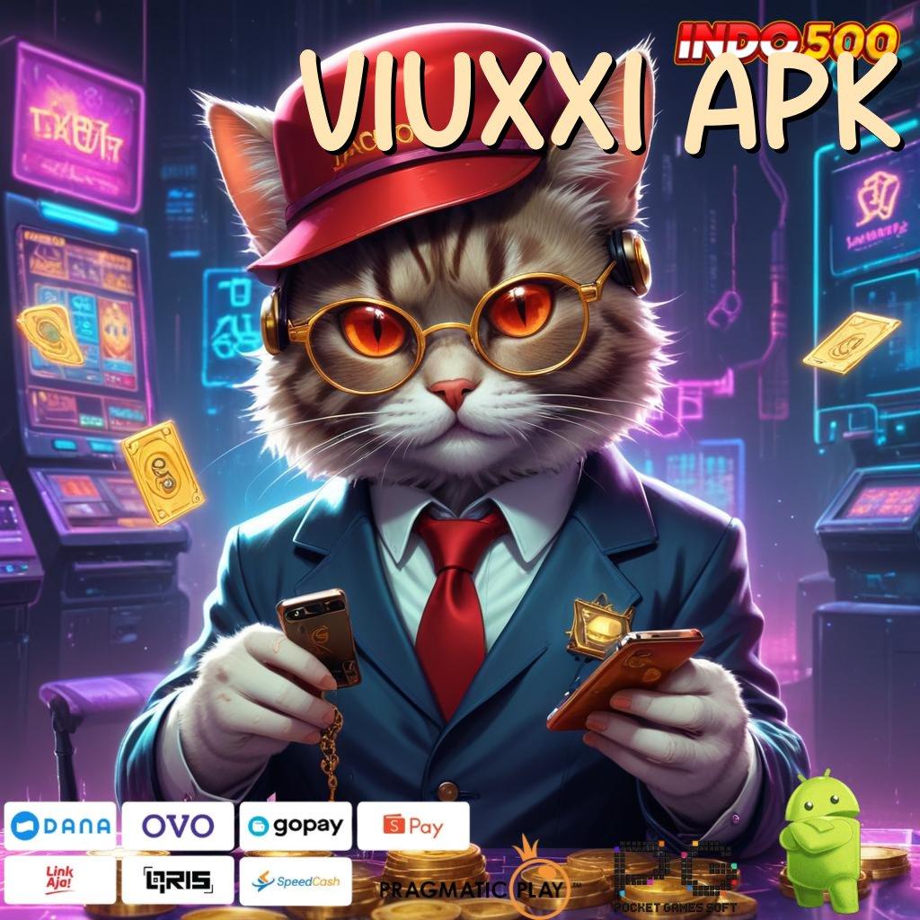 VIUXXI APK guru terbaik selalu