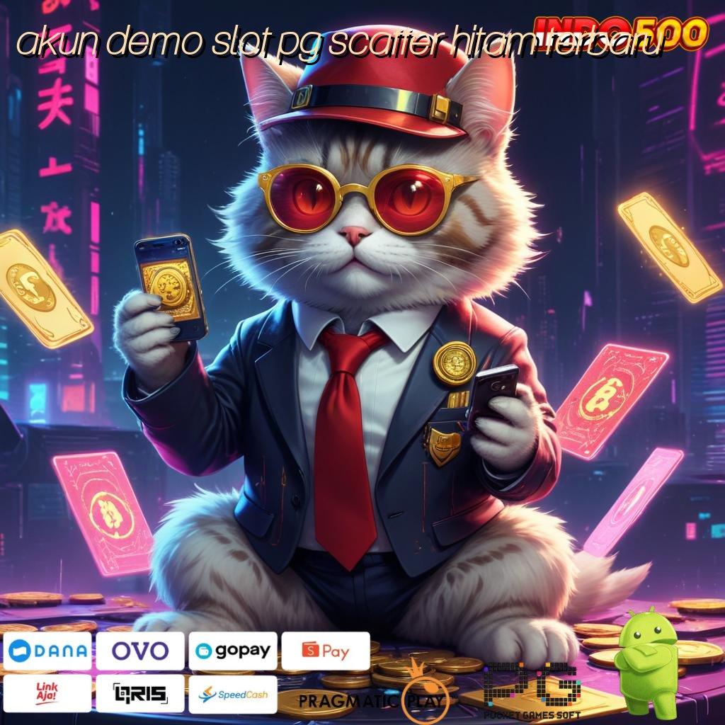 AKUN DEMO SLOT PG SCATTER HITAM TERBARU Mesin Pintar Kini Tersedia dalam Apk