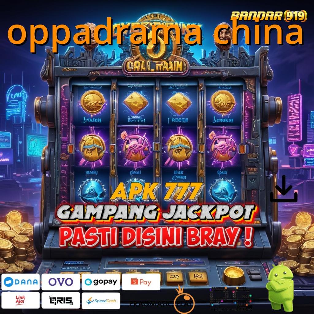 OPPADRAMA CHINA > Layanan APK (Versi New) Terkini Titik Akses