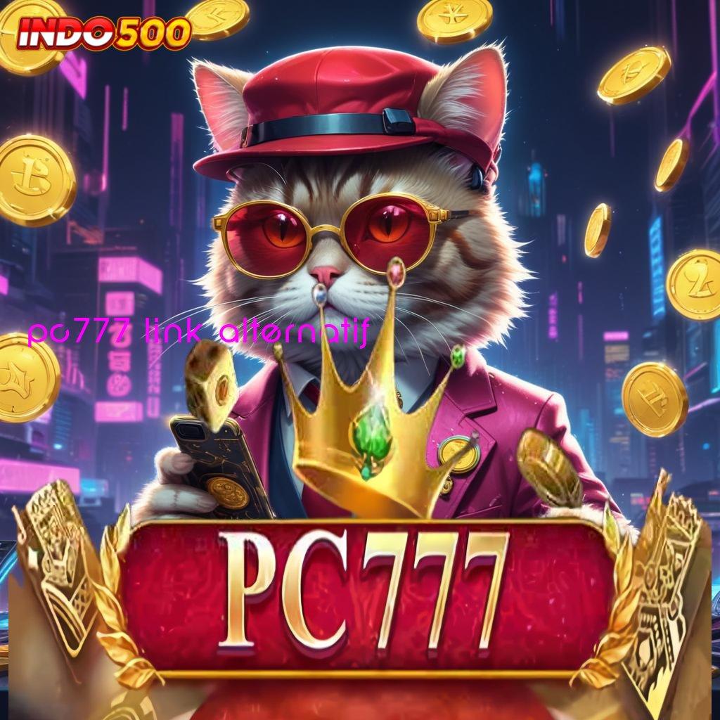 PC777 LINK ALTERNATIF ➜ Situs Anti Rungkad Deposit Uang Recehan