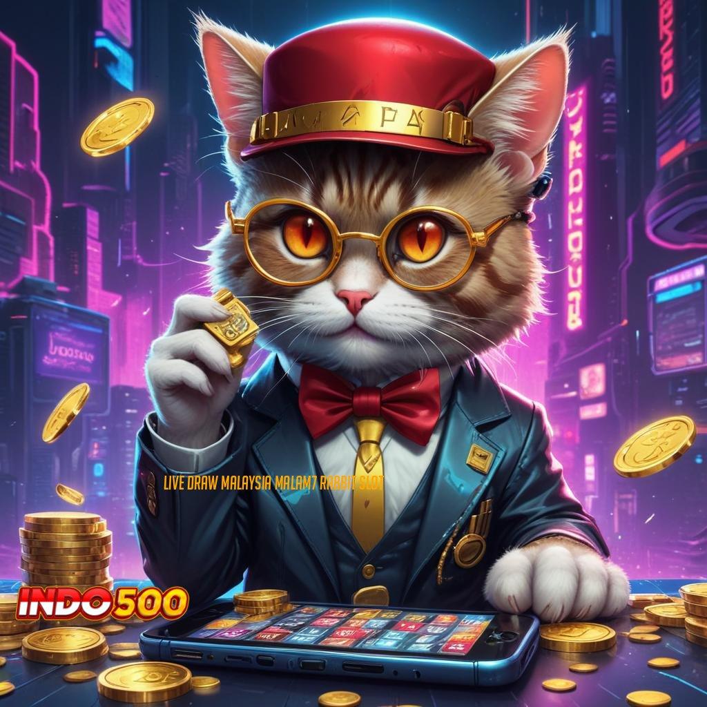 LIVE DRAW MALAYSIA MALAM7 RABBIT SLOT ✧ kerja terbaru kerja inovatif kerja