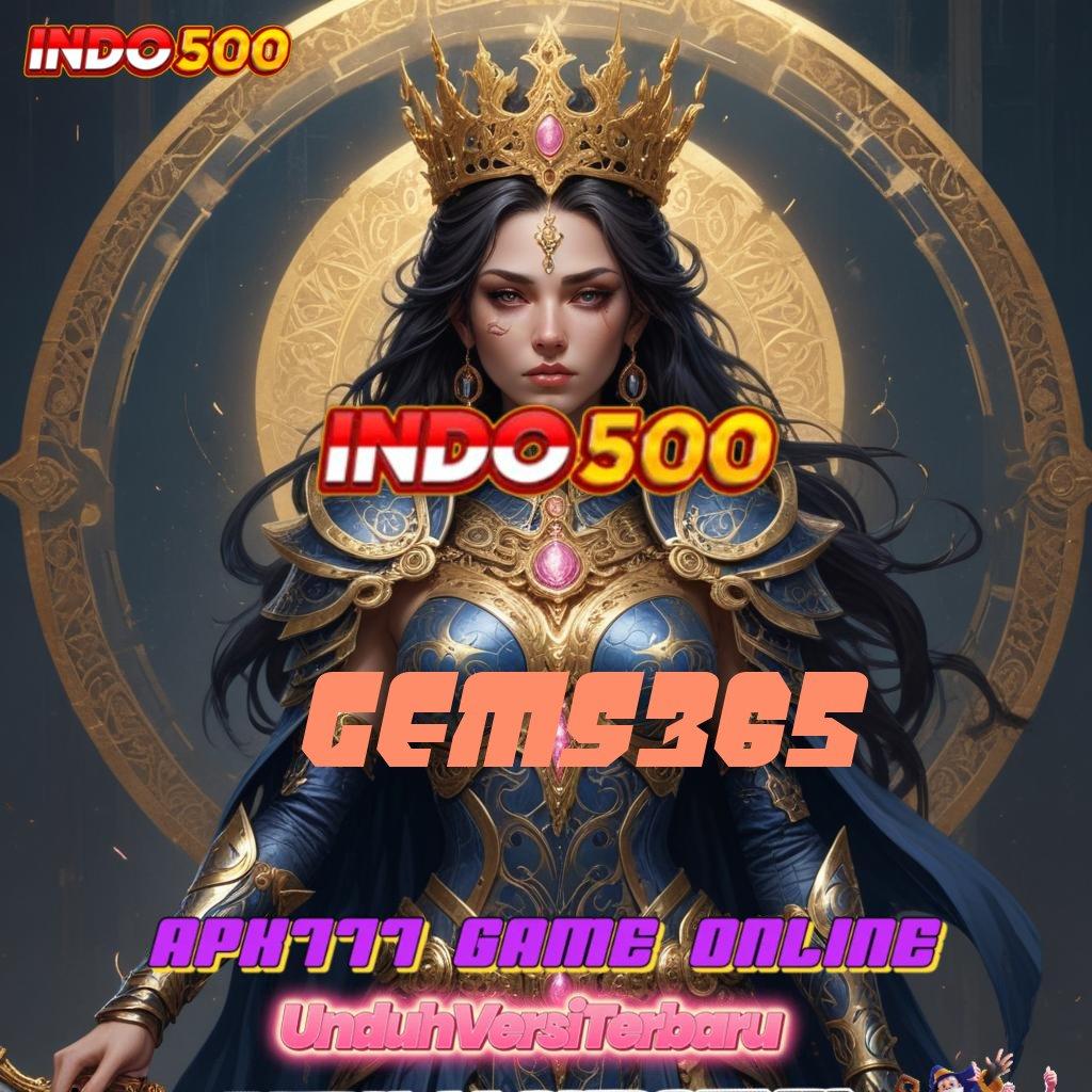 GEMS365 👉 Slot Gacor Baru Untuk Semua Pemain