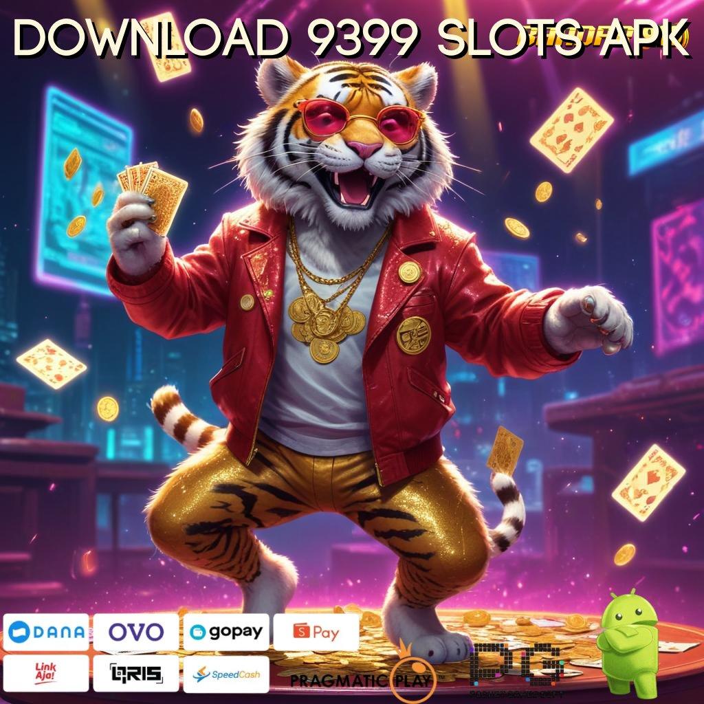 DOWNLOAD 9399 SLOTS APK | inovasi canggih