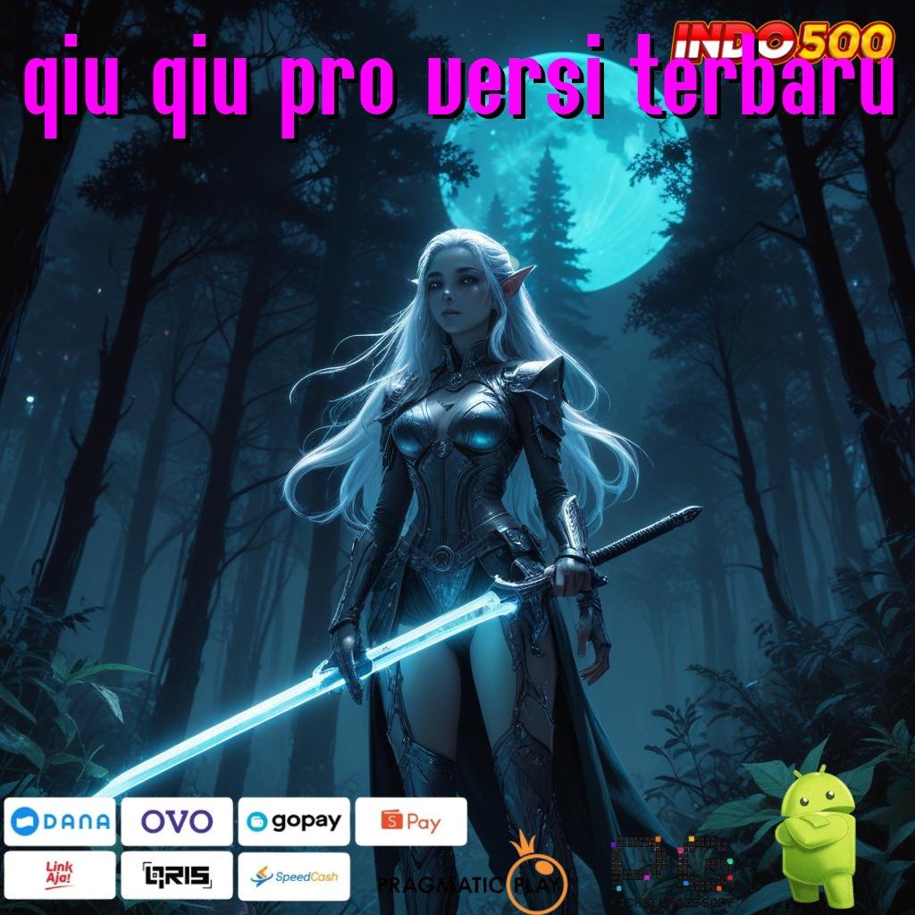 QIU QIU PRO VERSI TERBARU game gratis versi populer kerja