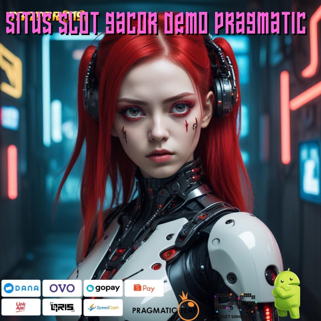 SITUS SLOT GACOR DEMO PRAGMATIC , Baru Member Pasti Tajir Modal Terbatas Untuk Setoran