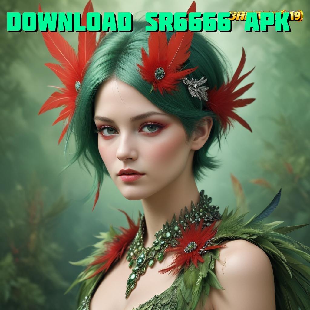 DOWNLOAD SR6666 APK 🚀 Mengikuti Langkah Mudah Simple dan Efektif