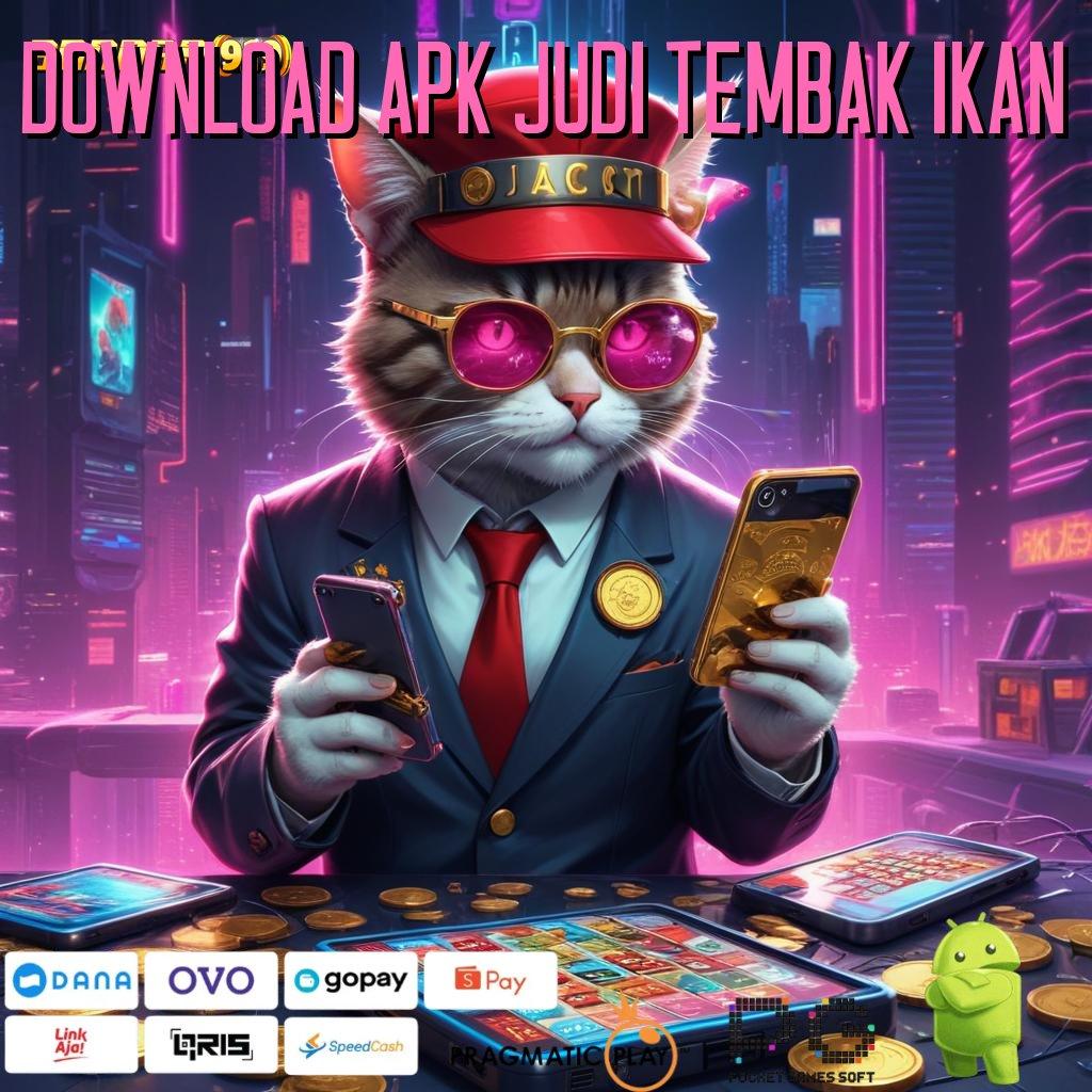 DOWNLOAD APK JUDI TEMBAK IKAN # Titik Tolak Baru Menuju RTP Tertinggi Indonesia