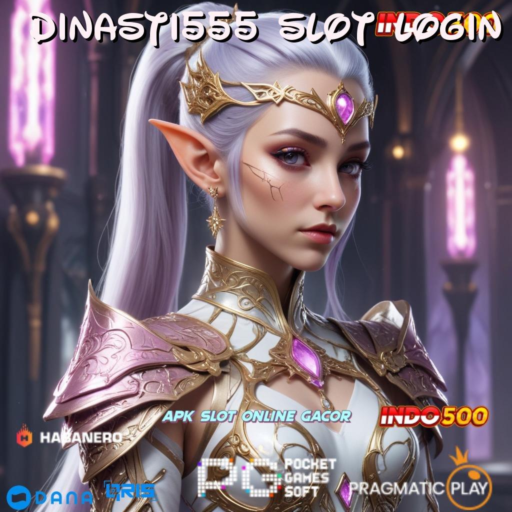 Dinasti555 Slot Login