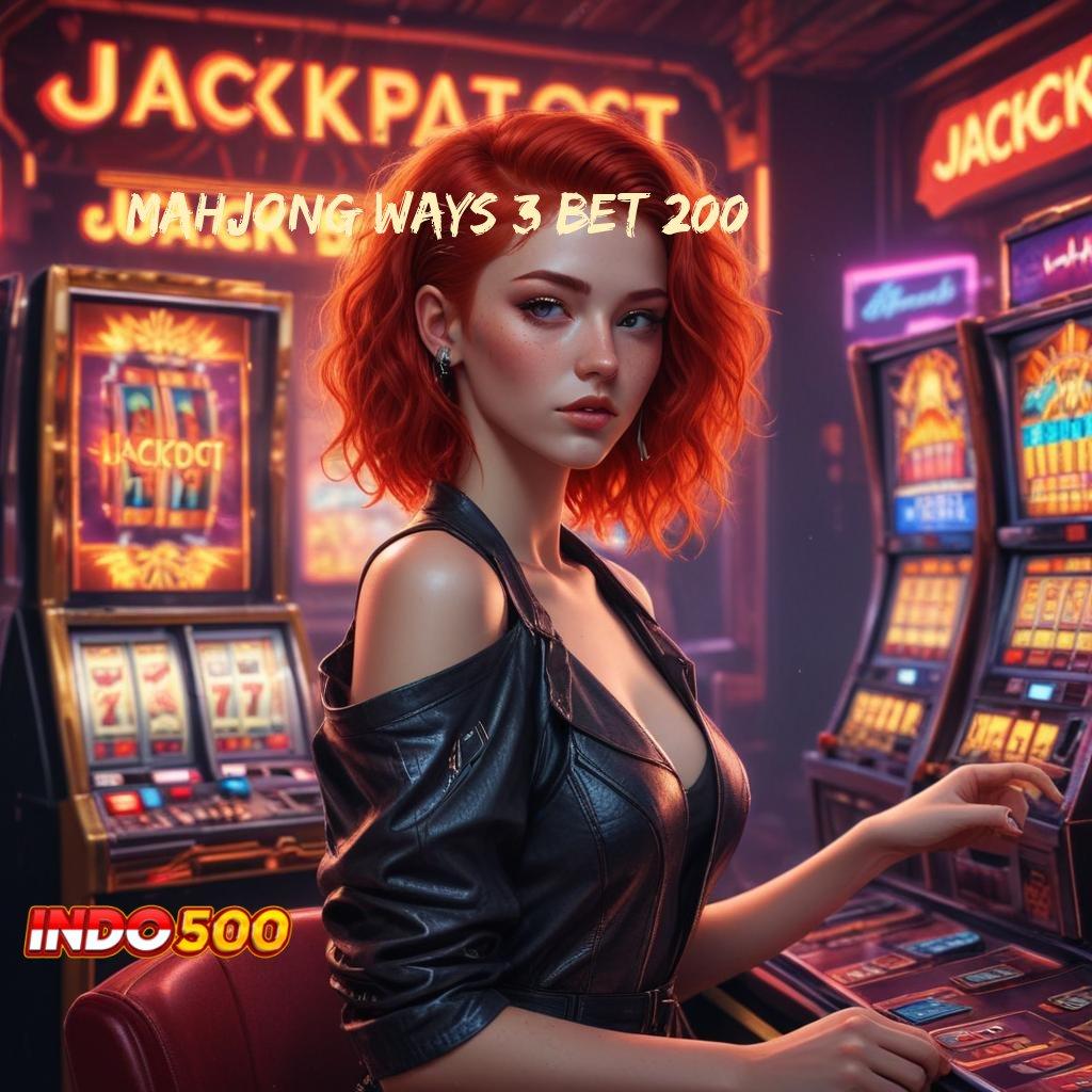 MAHJONG WAYS 3 BET 200 Keajaiban Slot Gacor dengan RTP Dijamin Stabil