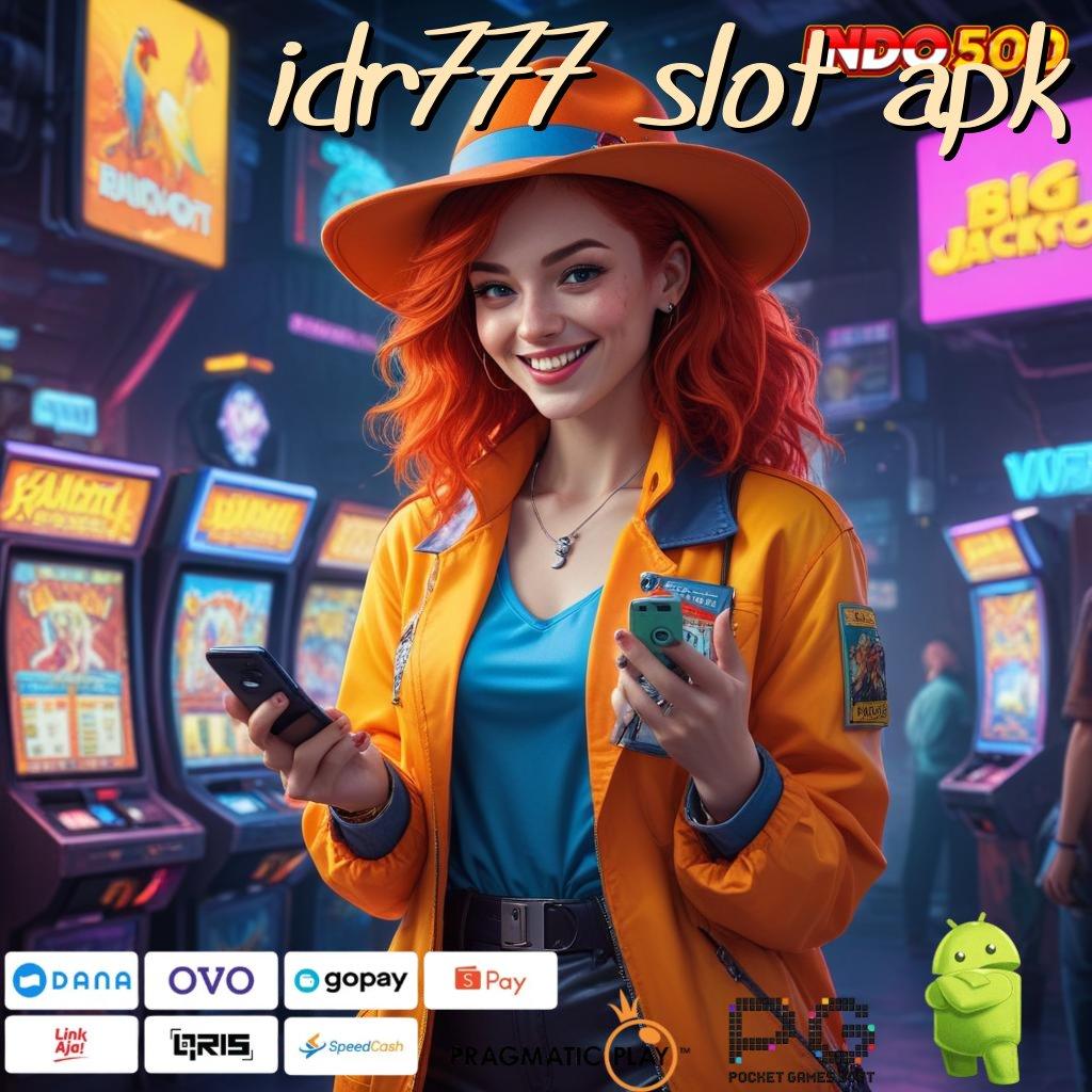 IDR777 SLOT APK info teruji jangan sampai ketinggalan info teruji