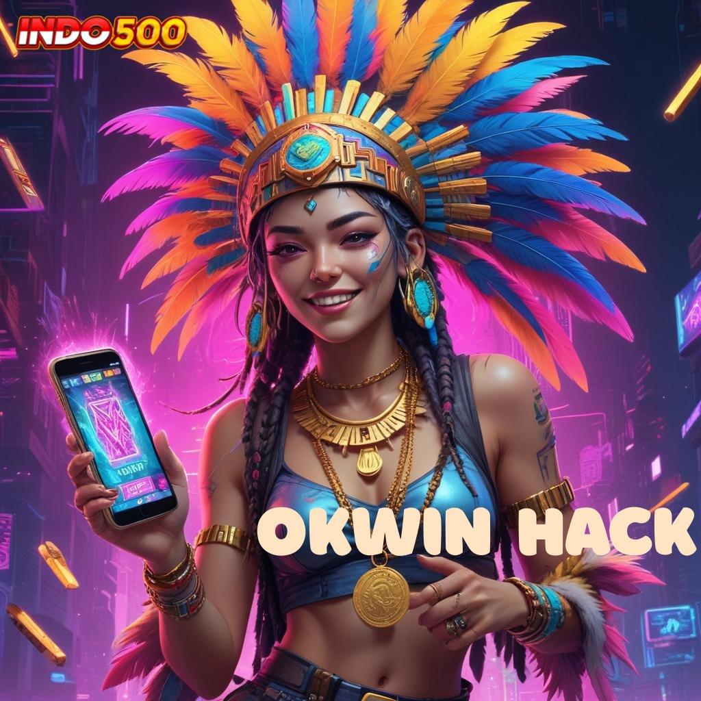 OKWIN HACK Maxwin Realita Nyata Pembaruan Paling Fresh Indonesia Puncak RTP Tertinggi