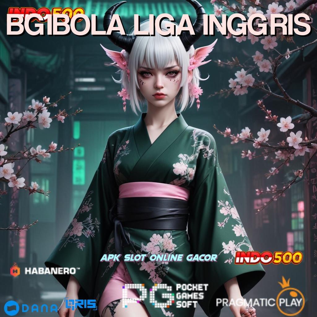 BGIBOLA LIGA INGGRIS 🔎 Semangat Auto Versi Mega Spin