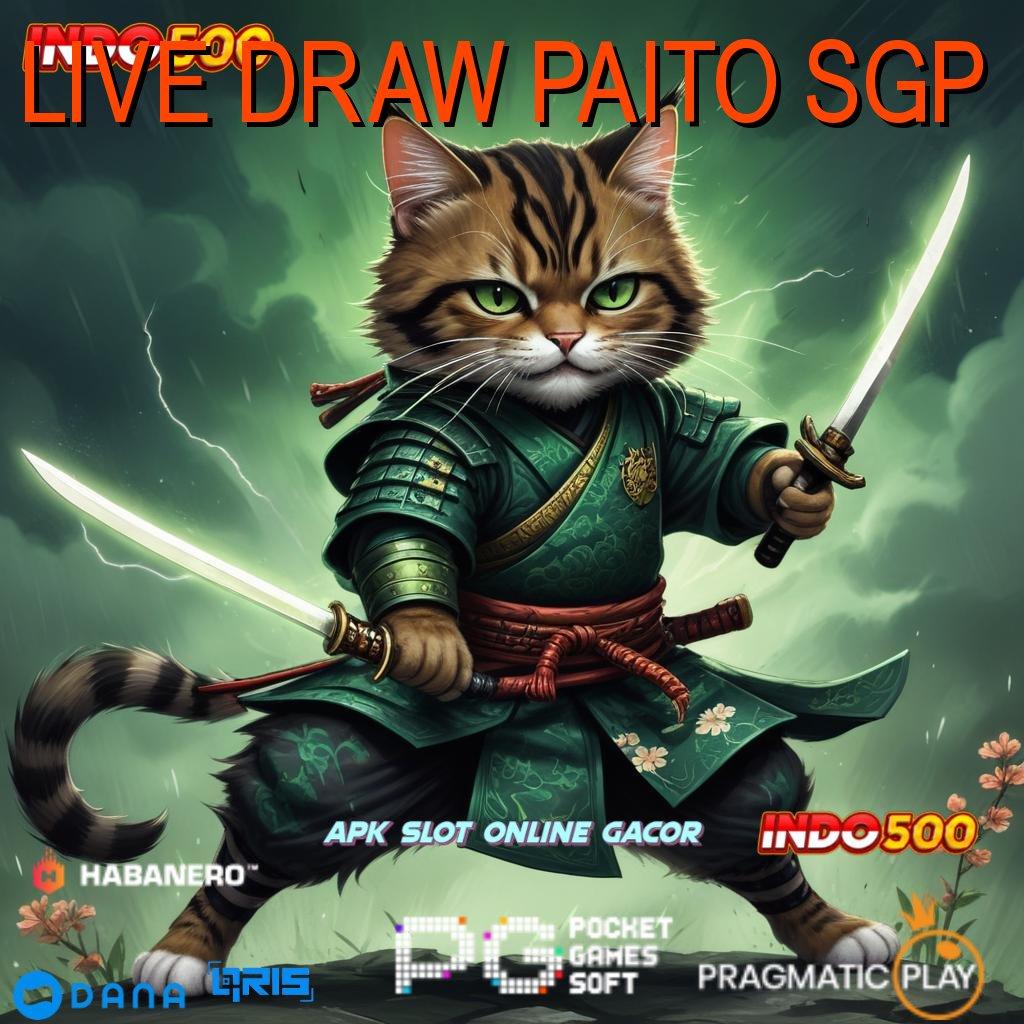 LIVE DRAW PAITO SGP # mendapatkan yakin unggul