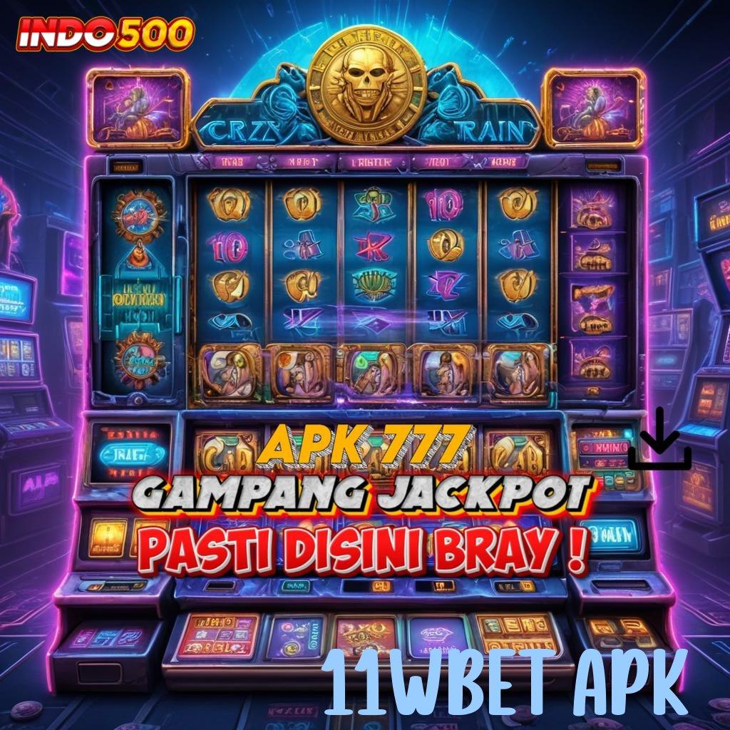 11WBET APK ⇉ tekad kuat mesin profit gacor sepanjang hari