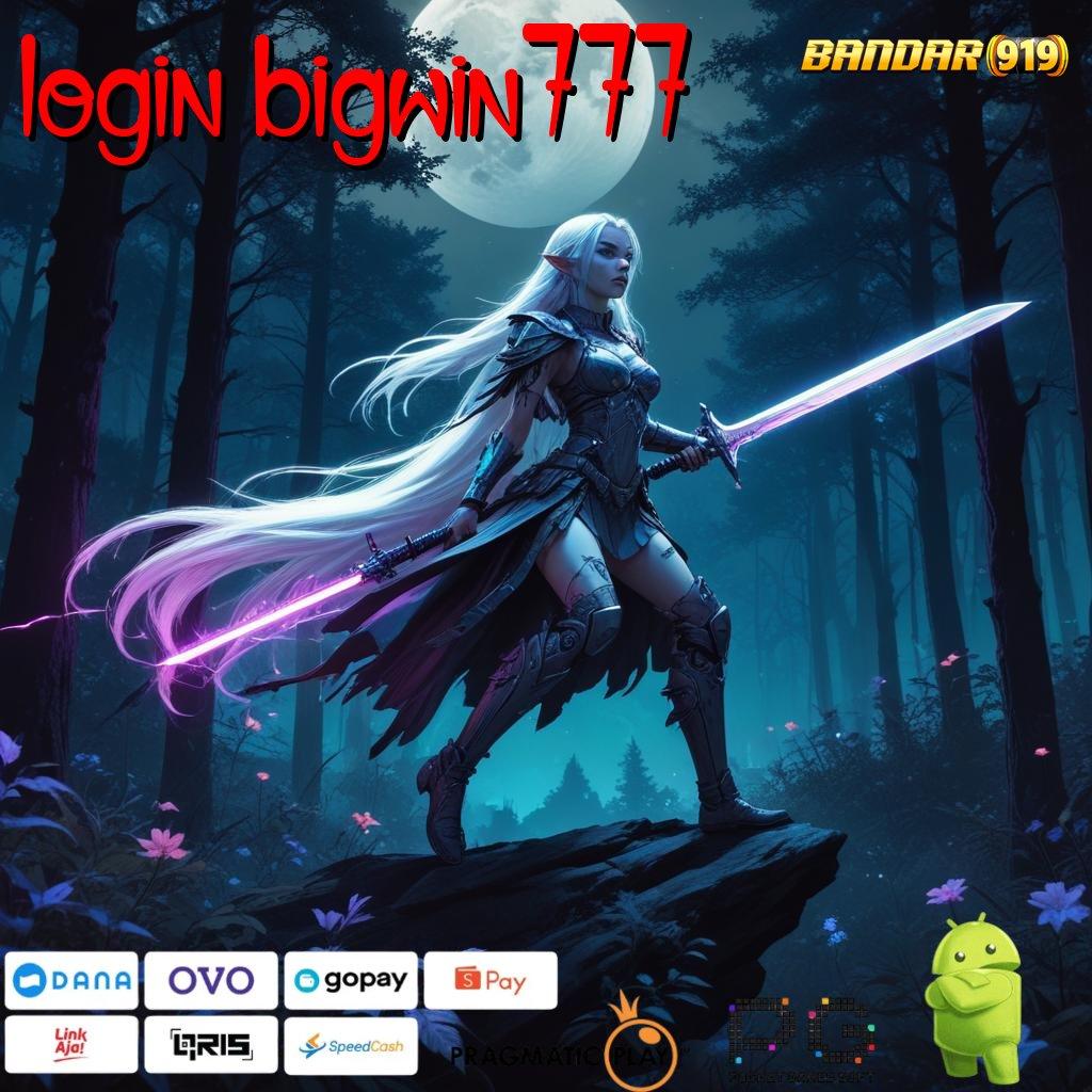 LOGIN BIGWIN777 , kaya langsung member baru hadiah bundling