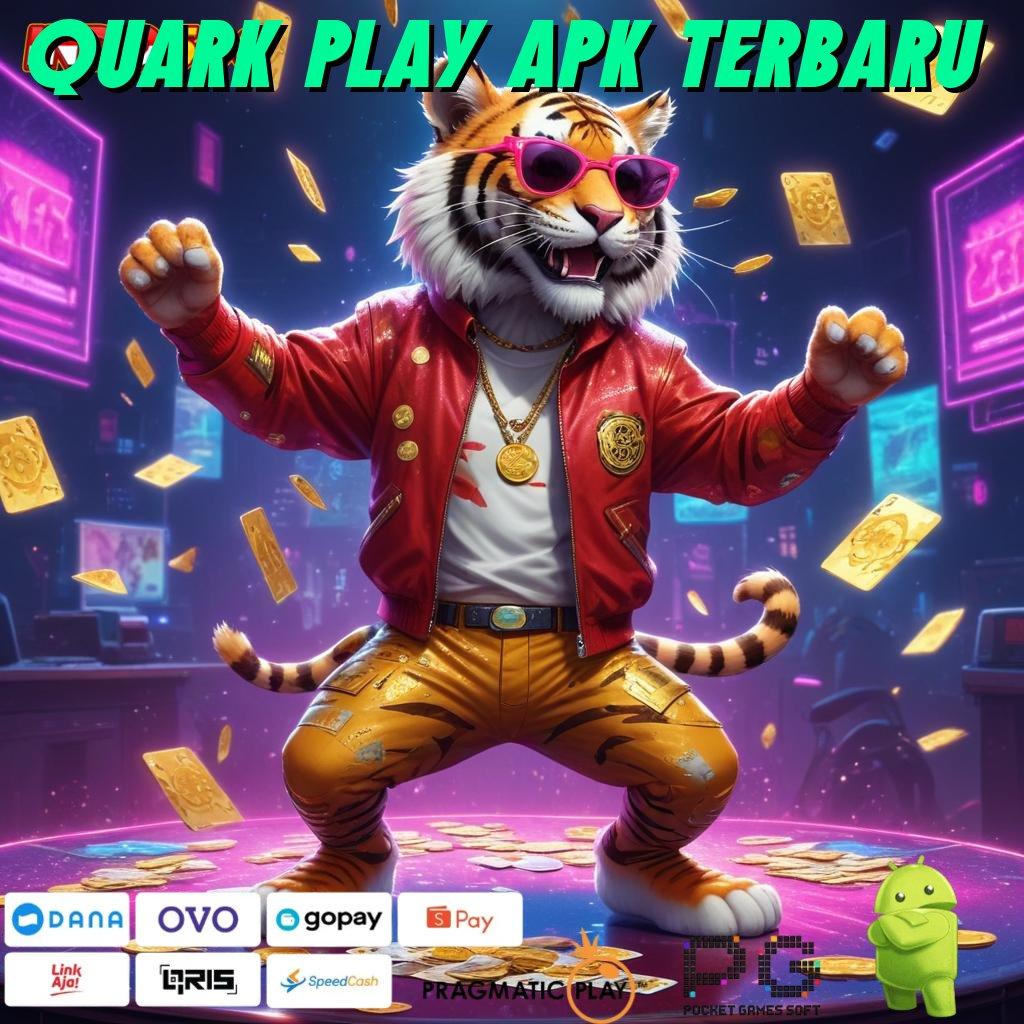 QUARK PLAY APK TERBARU WD Proses Sumber Kas