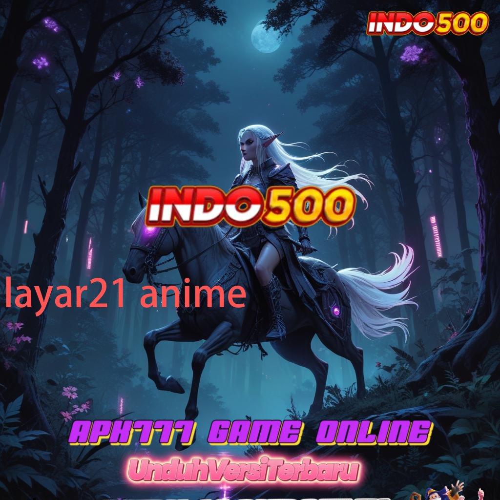 LAYAR21 ANIME ➳ basis kerja area kerja ruang kerja sistem kerja pola