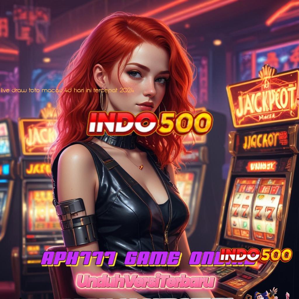 LIVE DRAW TOTO MACAU 4D HARI INI TERCEPAT 2024 ® instal aplikasi versi android