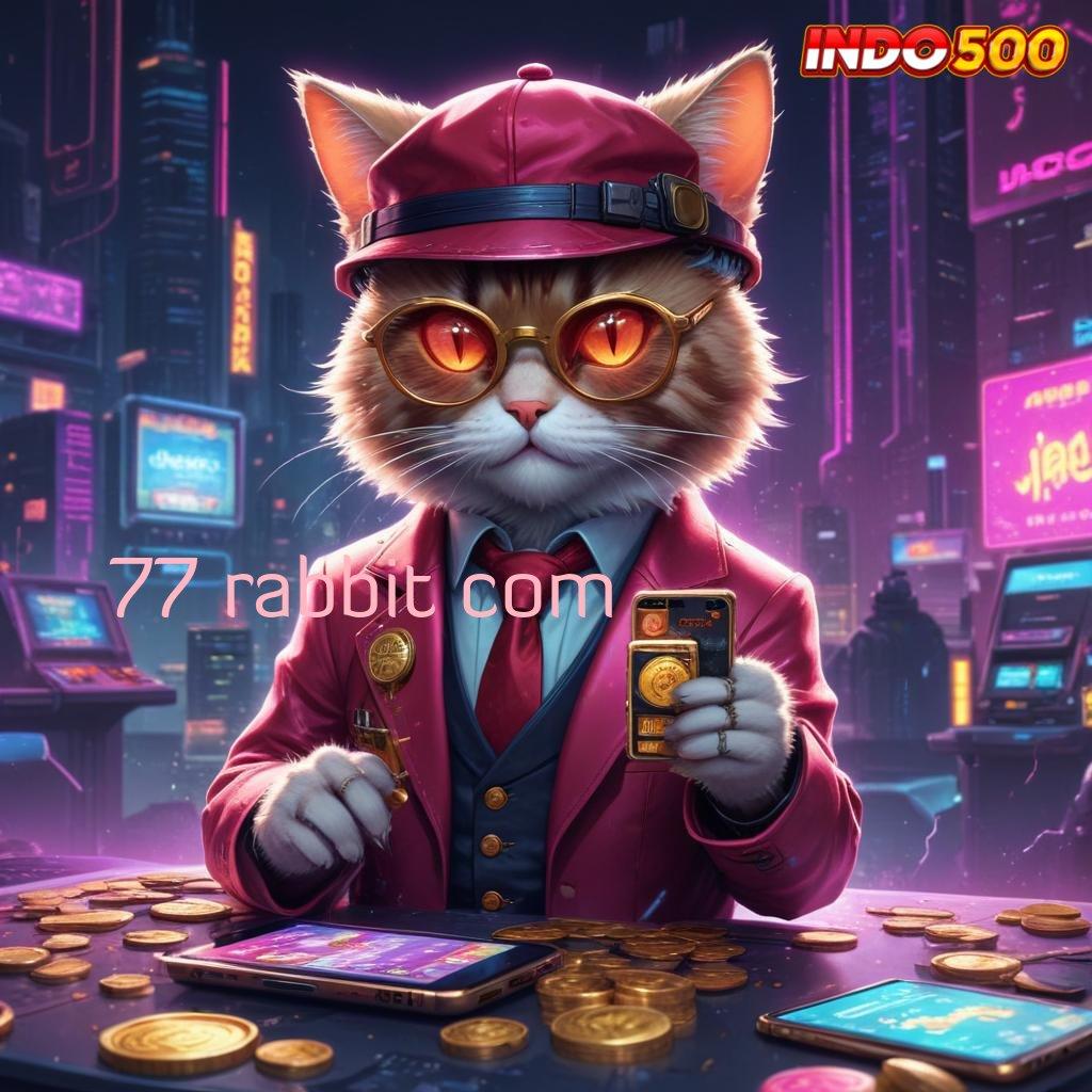 77 RABBIT COM ✅ Aplikasi Gacor Terkini Cuan Meluncur Tanpa Batas