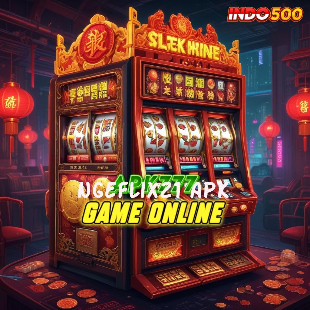 NGEFLIX21 APK Event Spesial Dengan Deposit Bank Jago Terbaru