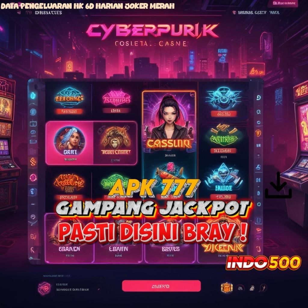 DATA PENGELUARAN HK 6D HARIAN JOKER MERAH pusat mekanisme basis perantara platform teknologi