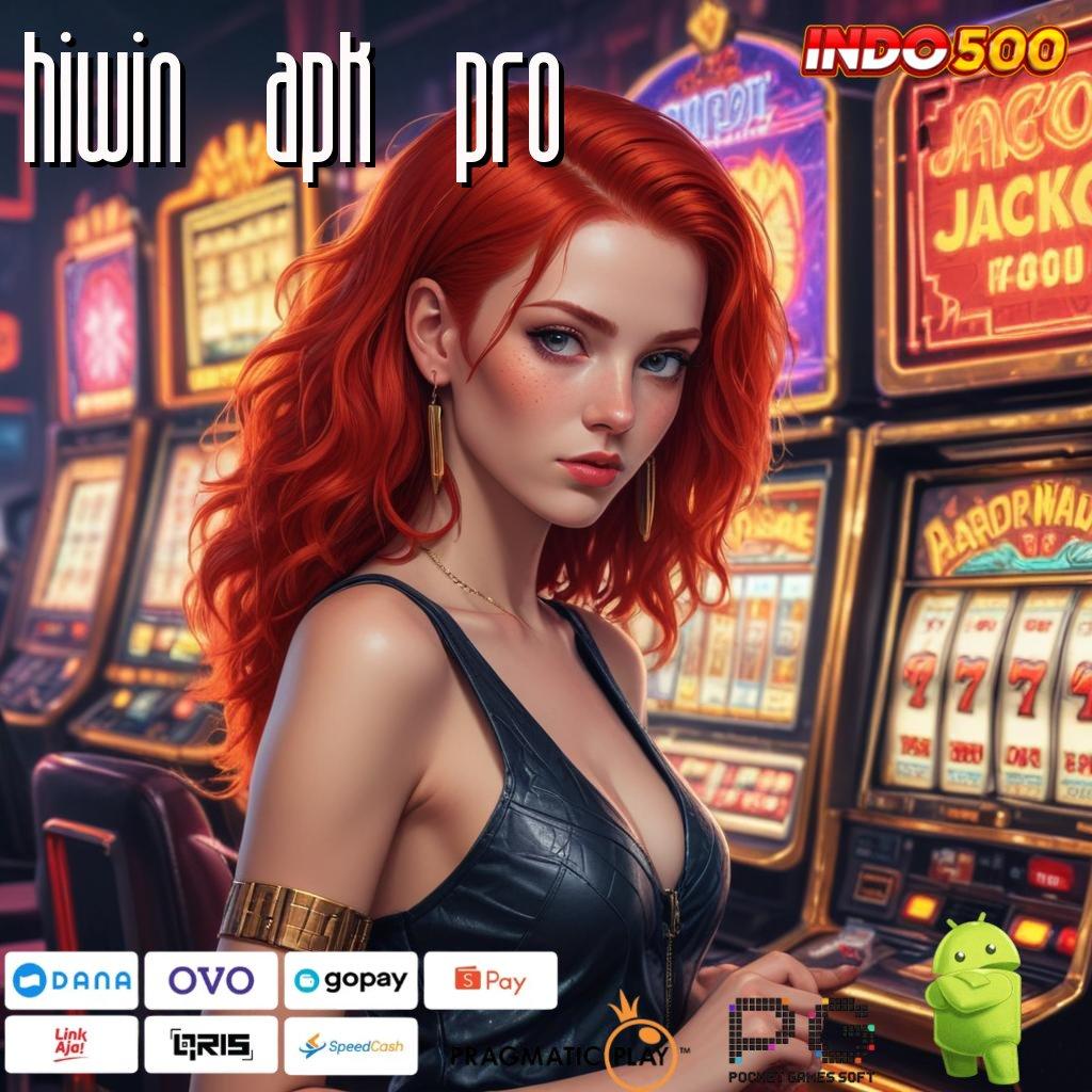 HIWIN APK PRO Spin Langsung Hoki Tanpa Hambatan