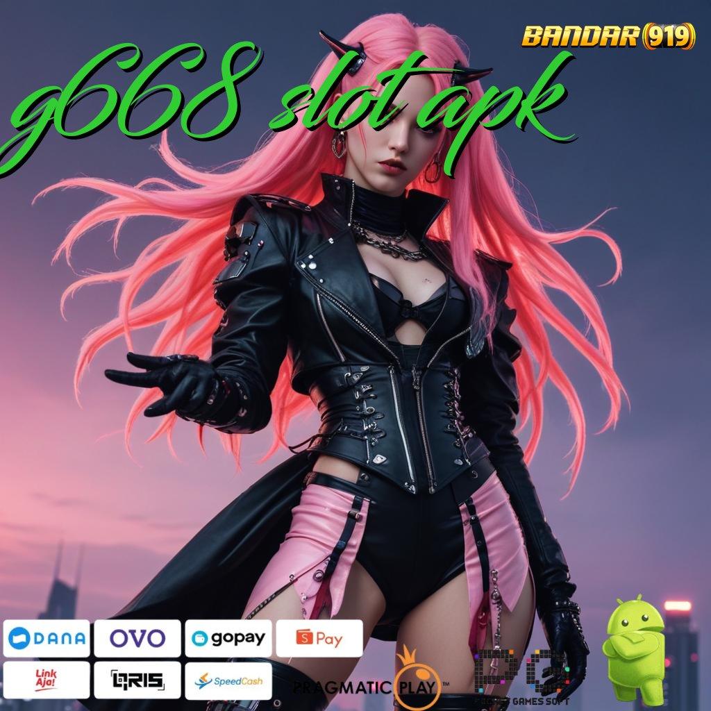 G668 SLOT APK : Buah Prestasi Dengan Rezeki Jackpot Cepat