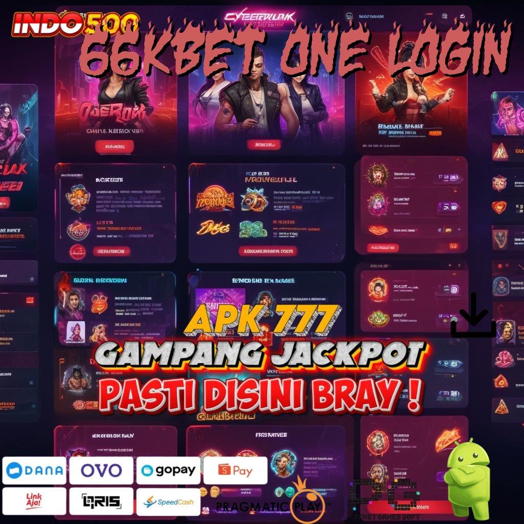 66KBET ONE LOGIN Aplikasi Kaya Dengan Spin Cepat