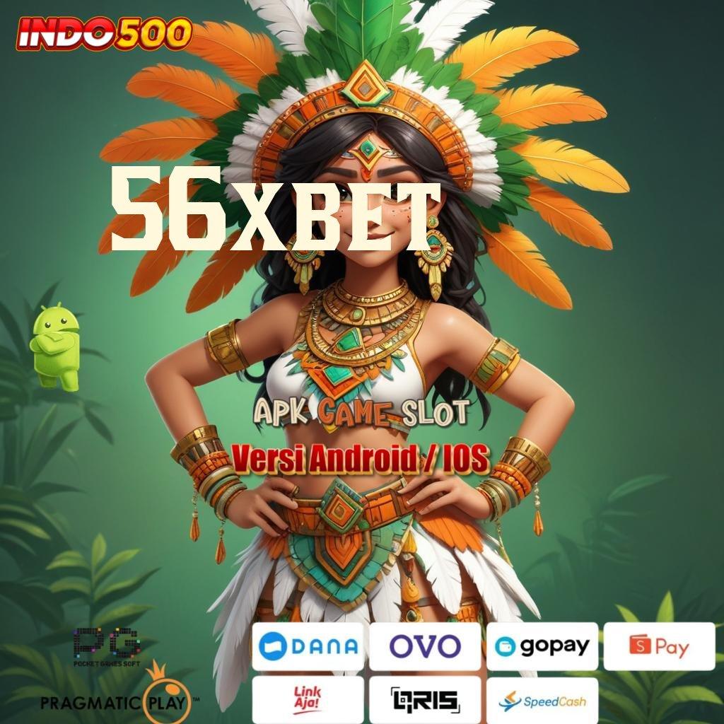 56XBET ➤ Layanan APK Versi Terkini Mesin