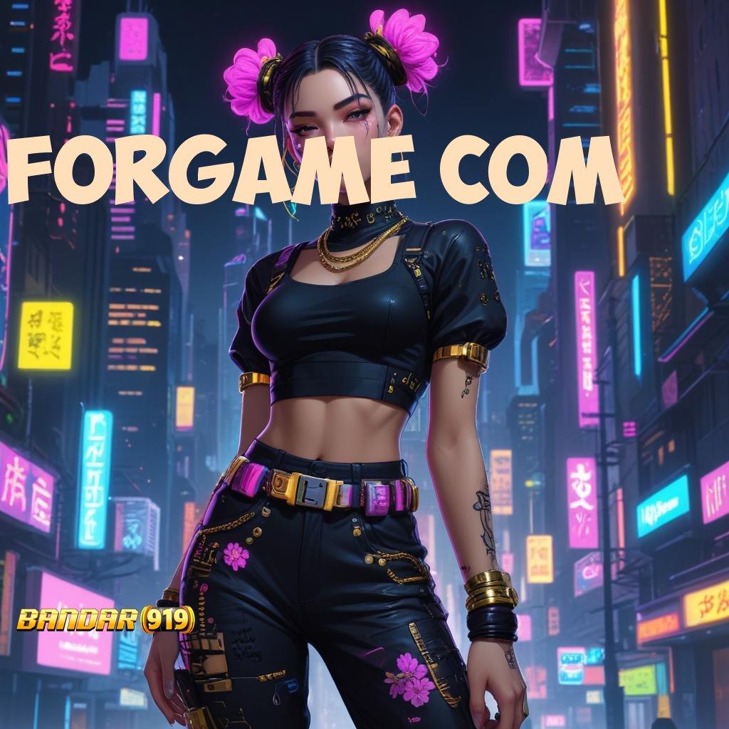 FORGAME COM ➳ Akses Cepat Ke Bonus Eksklusif Tanpa Potongan