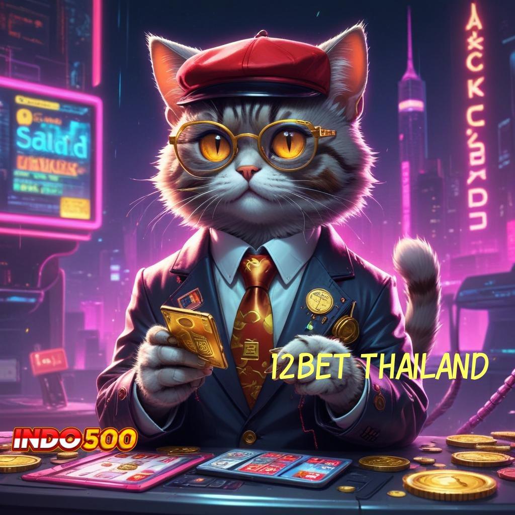 12BET THAILAND ↦ Optimalkan Spin dengan Fitur Terbaru Hari Ini