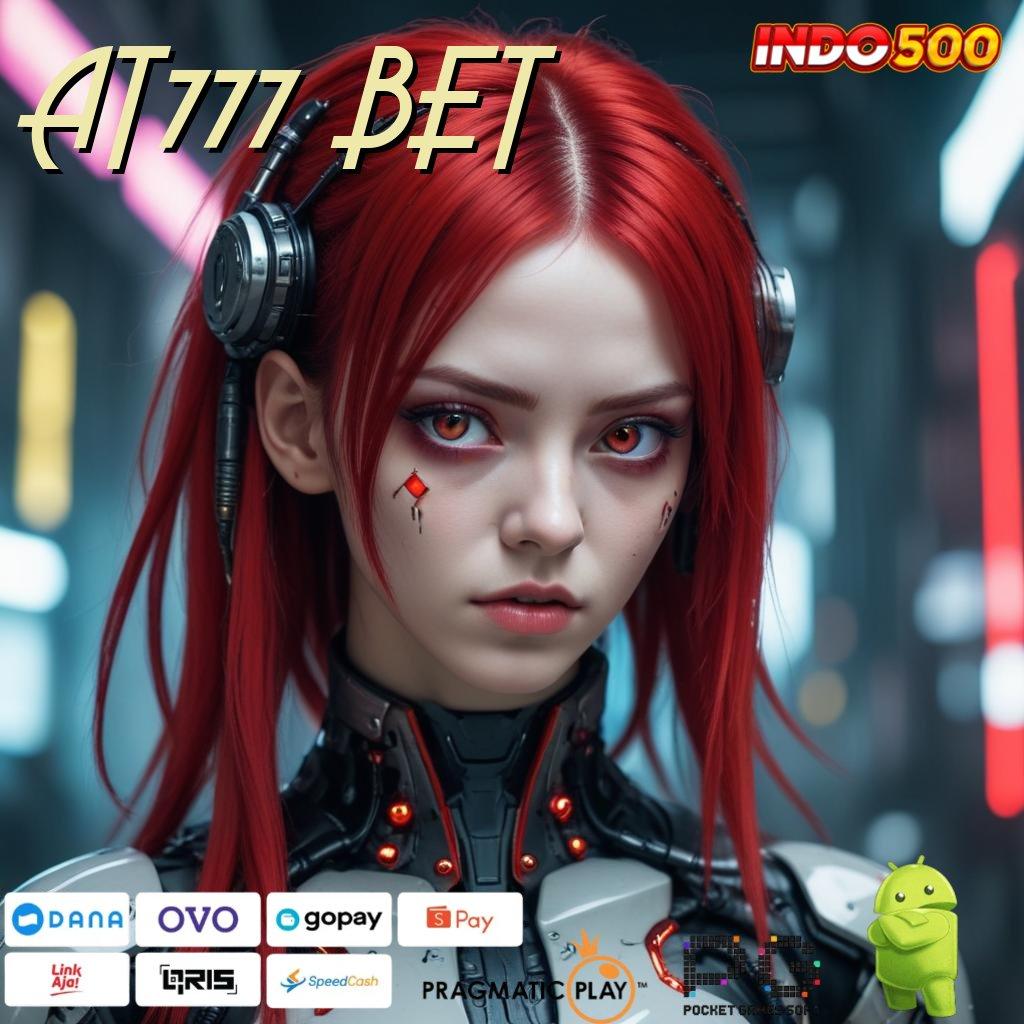 AT777 BET > proses terbaru tanpa ribet mudah maxwin