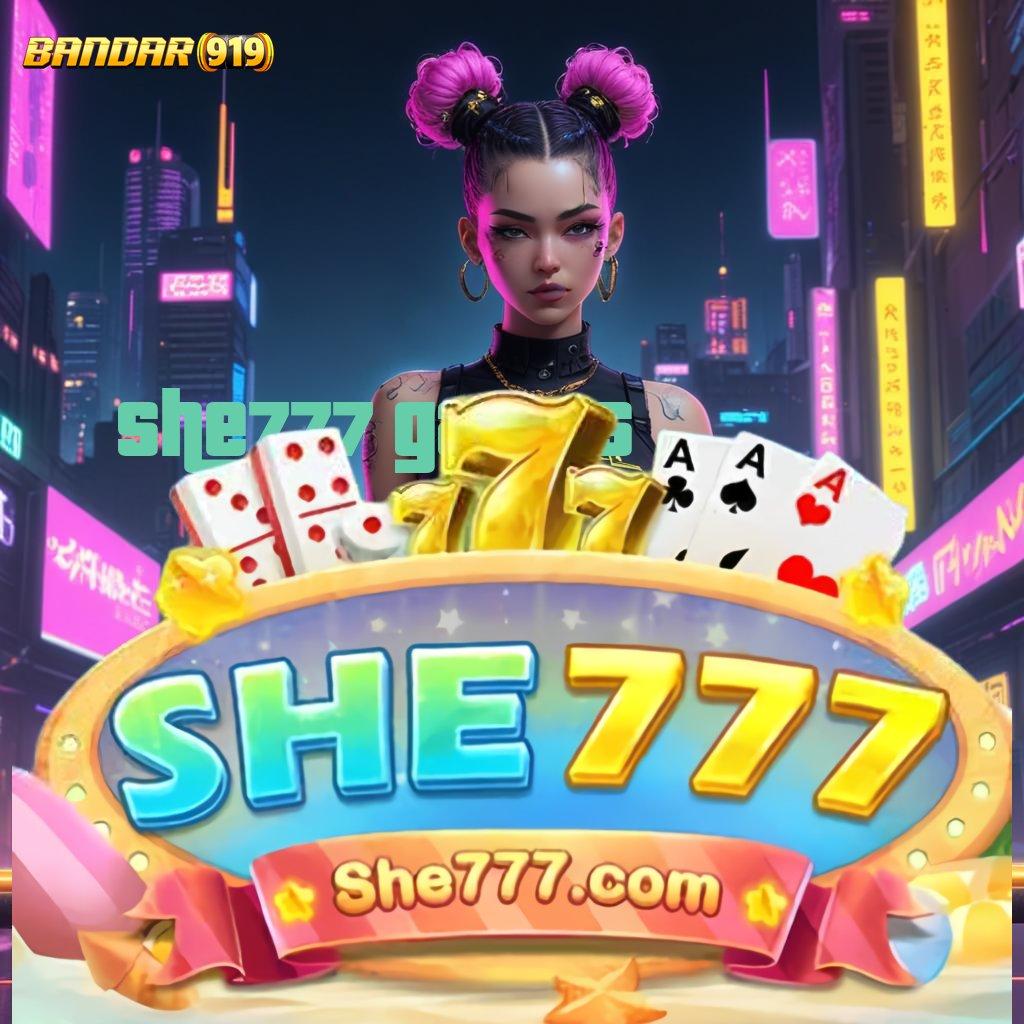 SHE777 GAMES ⇏ teratas pertama fitur premium gacor mulus