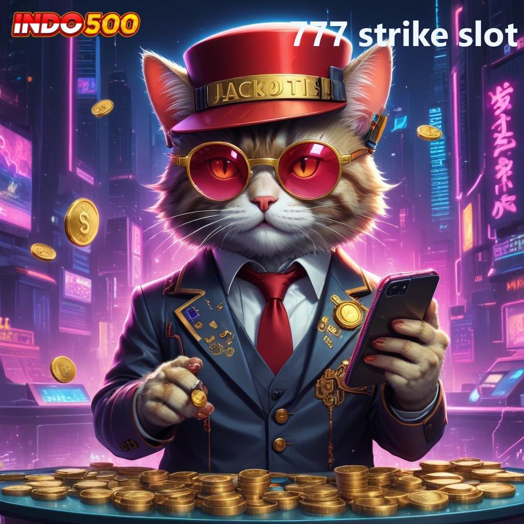 777 STRIKE SLOT ↪ Fasilitas Freebet Eksklusif untuk Pemain Baru