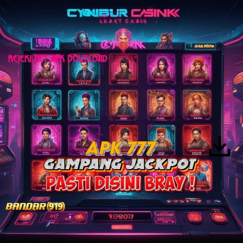 REJEKI BET APK DOWNLOAD 💯 Edisi Terkini Game Slot Penghasil Uang Asli Android