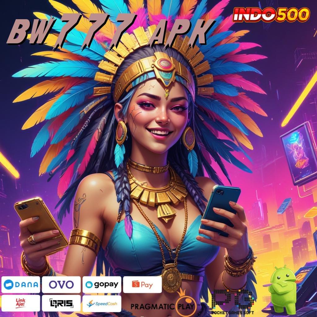 BW777 APK Link Scatter Hitam Langsung Jackpot