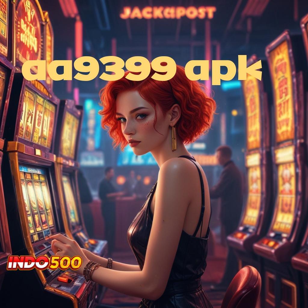 AA9399 APK ⋗ Kupon Bonus Cheat Slot Tanpa Root Apk 2025