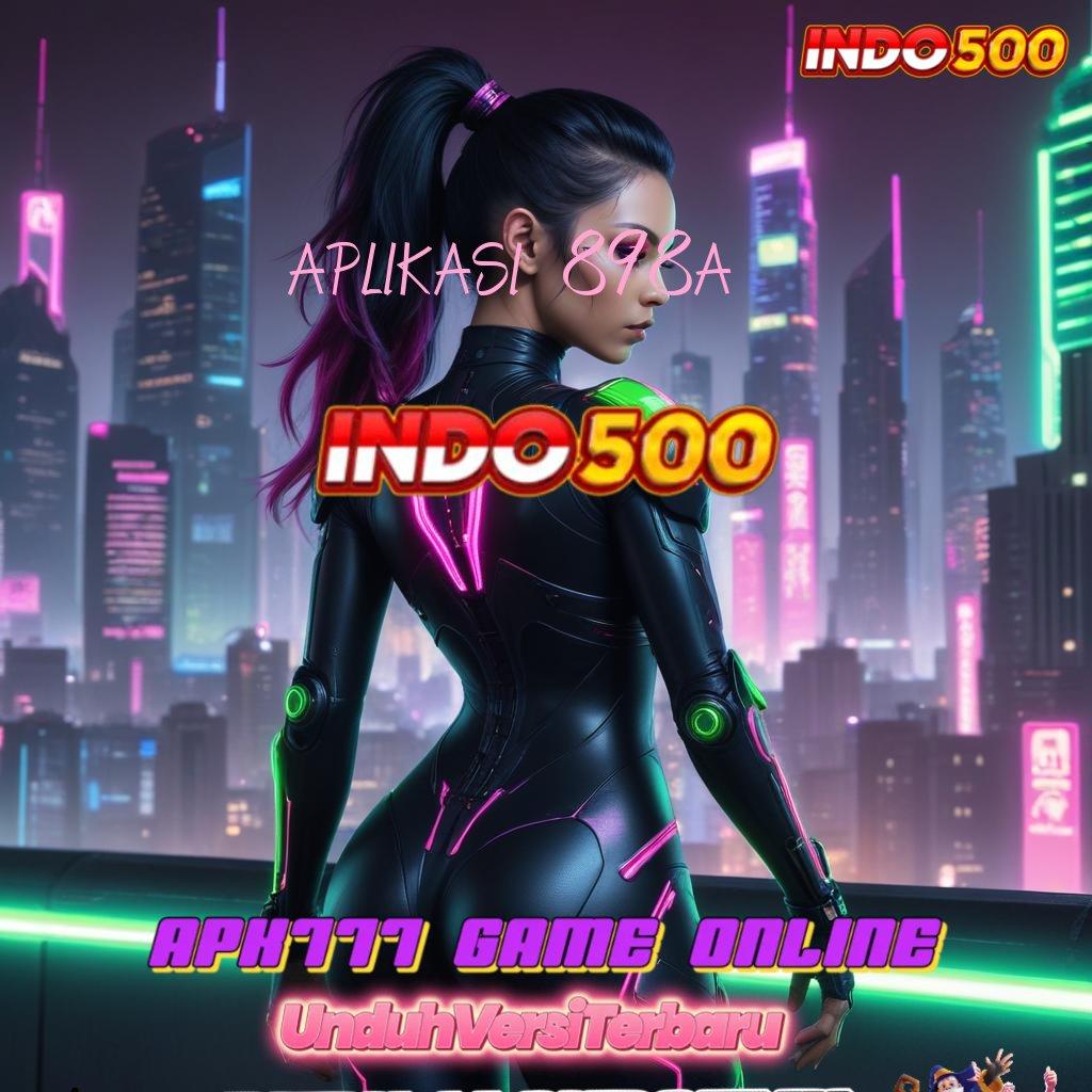 APLIKASI 898A ⚡ Dinegara Sendiri Kaya Slot Apk Android Dengan Uang Cepat