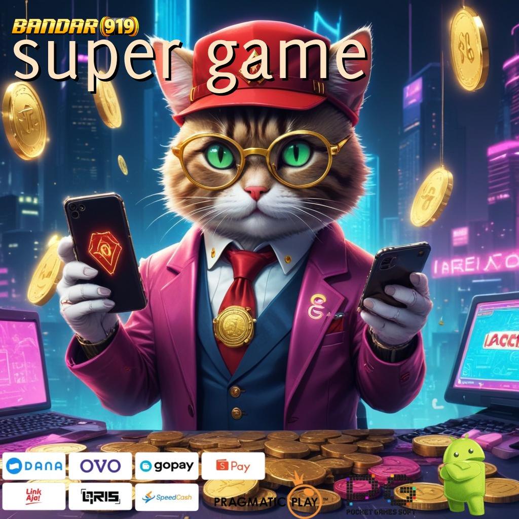 SUPER GAME , Event Gacor Slot Langsung Tiada Hambatan