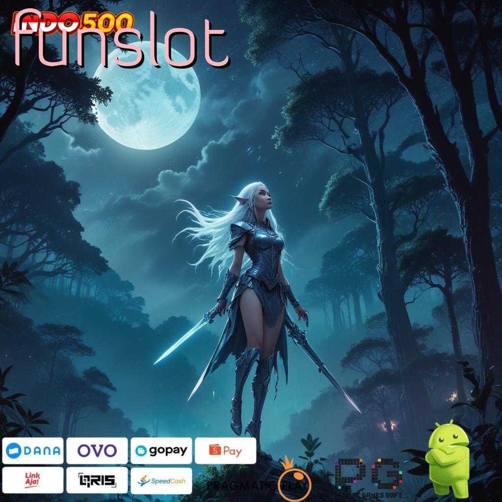 FUNSLOT Android Apk Versi Fashion Terbaru