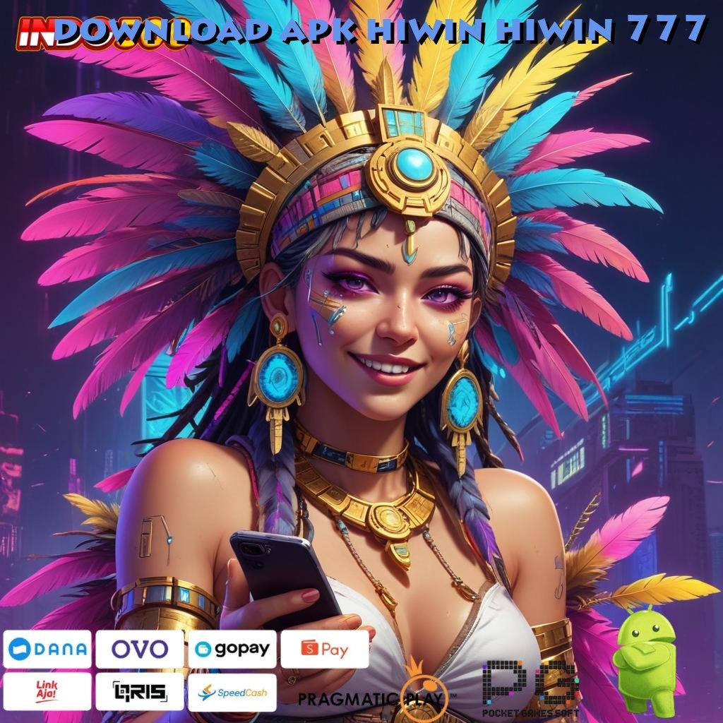 DOWNLOAD APK HIWIN HIWIN 777 Model Terbaru Indonesia Paling Top RTP Unduh Gratis Rasakan Terkemuka