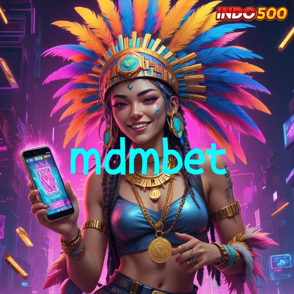 MDMBET ✨ Bonus APK Pembaruan 93